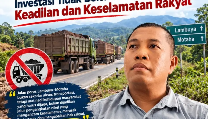 Menolak Hauling Nikel di Jalan Poros Lambuya–Motaha: Investasi Tidak Boleh Mengalahkan Keadilan dan Keselamatan Rakyat